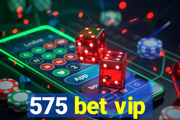 575 bet vip